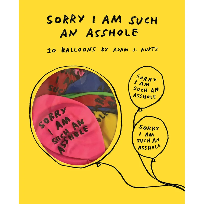 Sorry I Am Such An Asshole Balloons